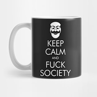 Keep Calm and Fuck Society Mug